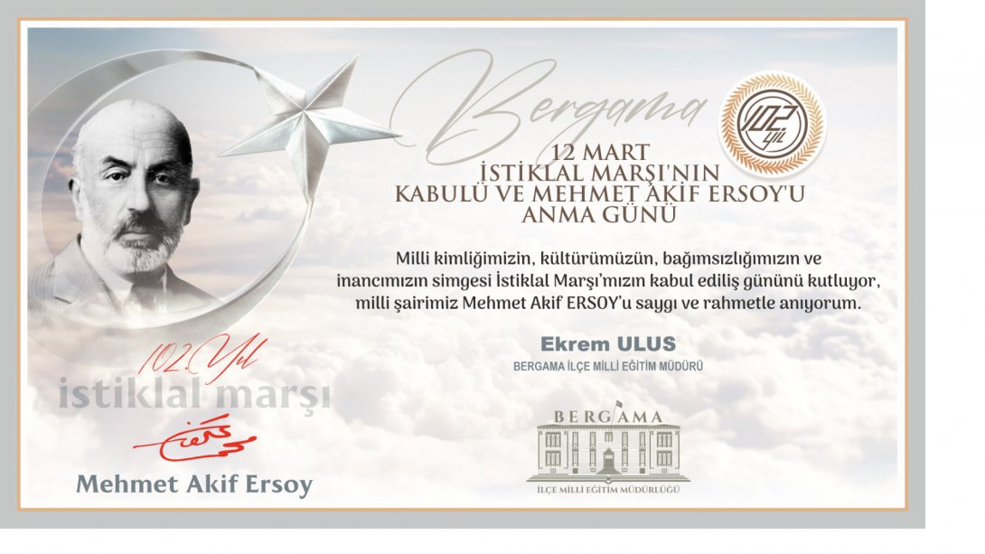 İlçe Milli Eğitim Müdürümüz Sayın Ekrem ULUS'un 12 Mart İstiklal Marşı'nın Kabulü ve Mehmet Akif Ersoy'u Anma Günü Mesajı