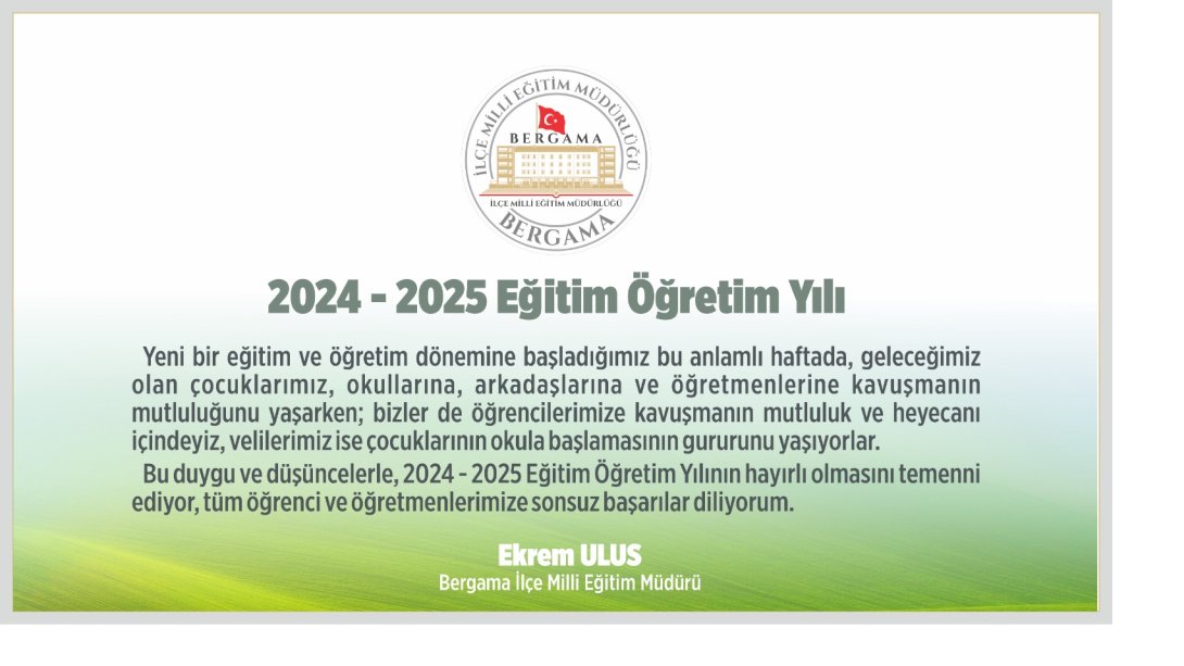 İlçe Milli Eğitim Müdürümüz Sayın Ekrem ULUS'un 2024-2025 Eğitim Öğretim Yılı mesajı;