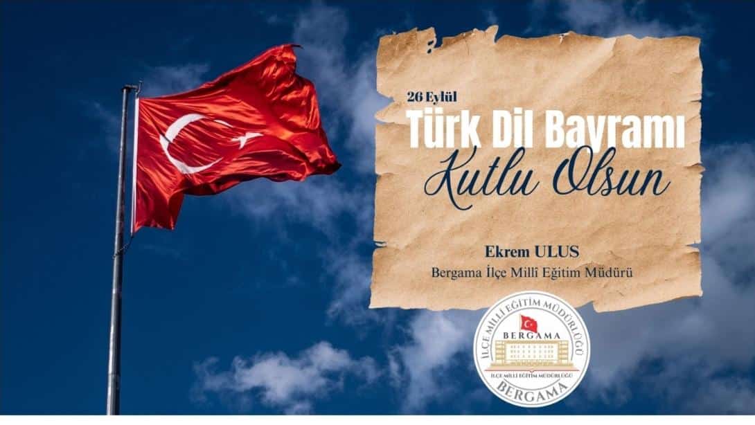 26 Eylül Türk Dil Bayramı Kutlu Olsun!